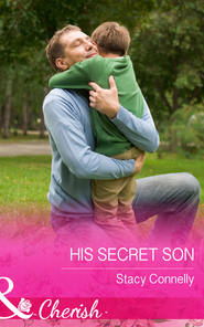 бесплатно читать книгу His Secret Son автора Stacy Connelly
