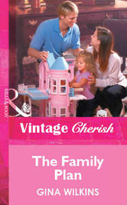 бесплатно читать книгу The Family Plan автора GINA WILKINS