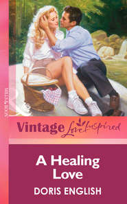 бесплатно читать книгу A Healing Love автора Doris English