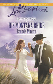бесплатно читать книгу His Montana Bride автора Brenda Minton