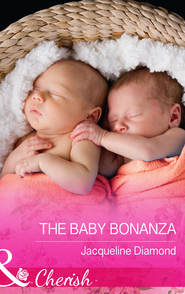бесплатно читать книгу The Baby Bonanza автора Jacqueline Diamond