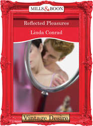 бесплатно читать книгу Reflected Pleasures автора Linda Conrad