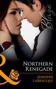 бесплатно читать книгу Northern Renegade автора JENNIFER LABRECQUE