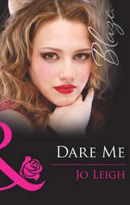 бесплатно читать книгу Dare Me автора Jo Leigh