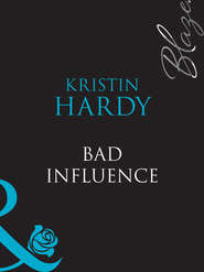 бесплатно читать книгу Bad Influence автора Kristin Hardy
