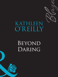 бесплатно читать книгу Beyond Daring автора Kathleen O'Reilly