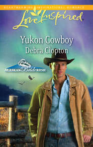 бесплатно читать книгу Yukon Cowboy автора Debra Clopton