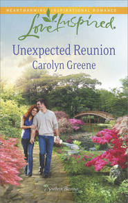 бесплатно читать книгу Unexpected Reunion автора Carolyn Greene
