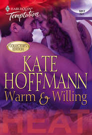 бесплатно читать книгу Warm & Willing автора Kate Hoffmann