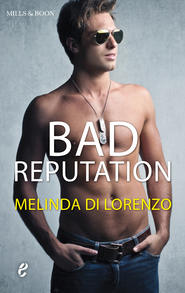 бесплатно читать книгу Bad Reputation автора Melinda Lorenzo