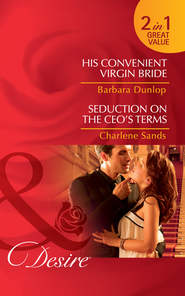 бесплатно читать книгу His Convenient Virgin Bride / Seduction on the CEO’s Terms: His Convenient Virgin Bride автора Barbara Dunlop