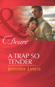 бесплатно читать книгу A Trap So Tender автора Jennifer Lewis