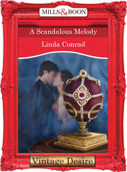 бесплатно читать книгу A Scandalous Melody автора Linda Conrad