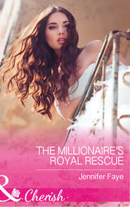 бесплатно читать книгу The Millionaire's Royal Rescue автора Jennifer Faye