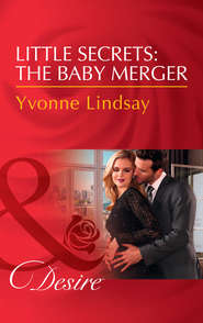 бесплатно читать книгу Little Secrets: The Baby Merger автора Yvonne Lindsay