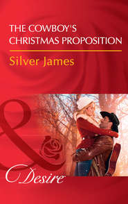 бесплатно читать книгу The Cowboy's Christmas Proposition автора Silver James