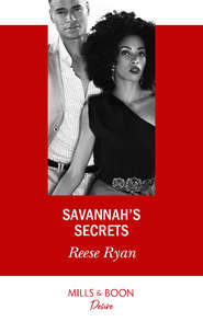 бесплатно читать книгу Savannah's Secrets автора Reese Ryan