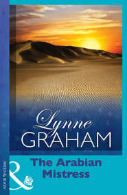 бесплатно читать книгу The Arabian Mistress автора Линн Грэхем