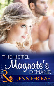 бесплатно читать книгу The Hotel Magnate's Demand автора Jennifer Rae