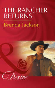 бесплатно читать книгу The Rancher Returns автора Brenda Jackson