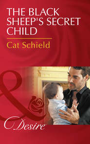 бесплатно читать книгу The Black Sheep's Secret Child автора Cat Schield
