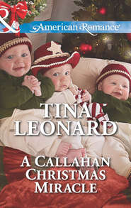 бесплатно читать книгу A Callahan Christmas Miracle автора Tina Leonard