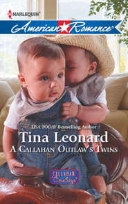 бесплатно читать книгу A Callahan Outlaw's Twins автора Tina Leonard