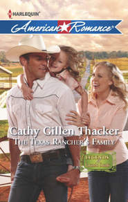 бесплатно читать книгу The Texas Rancher's Family автора Cathy Thacker