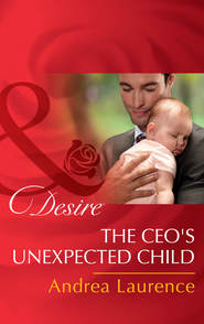 бесплатно читать книгу The Ceo's Unexpected Child автора Andrea Laurence