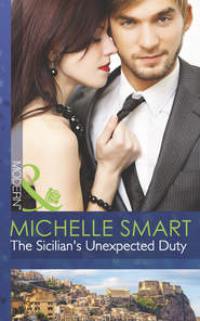 бесплатно читать книгу The Sicilian's Unexpected Duty автора Мишель Смарт