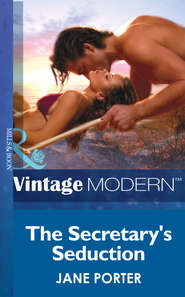 бесплатно читать книгу The Secretary's Seduction автора Jane Porter