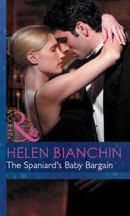 бесплатно читать книгу The Spaniard's Baby Bargain автора HELEN BIANCHIN