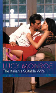 бесплатно читать книгу The Italian's Suitable Wife автора Люси Монро