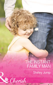 бесплатно читать книгу The Instant Family Man автора Shirley Jump