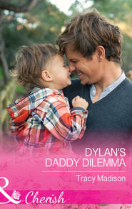бесплатно читать книгу Dylan's Daddy Dilemma автора Tracy Madison