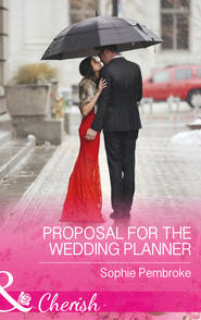 бесплатно читать книгу Proposal For The Wedding Planner автора Sophie Pembroke