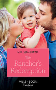 бесплатно читать книгу The Rancher's Redemption автора Melinda Curtis