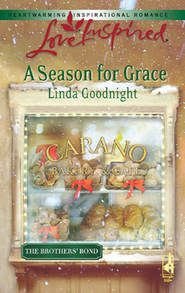 бесплатно читать книгу A Season for Grace автора Linda Goodnight