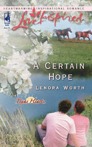 бесплатно читать книгу A Certain Hope автора Lenora Worth