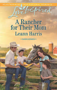 бесплатно читать книгу A Rancher for their Mom автора Leann Harris