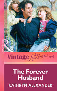 бесплатно читать книгу The Forever Husband автора Kathryn Alexander