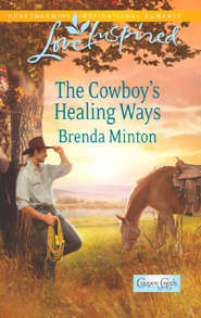 бесплатно читать книгу The Cowboy's Healing Ways автора Brenda Minton