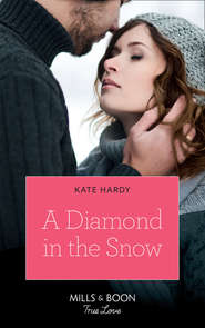 бесплатно читать книгу A Diamond In The Snow автора Kate Hardy