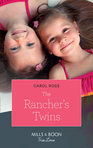 бесплатно читать книгу The Rancher's Twins автора Carol Ross