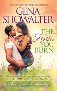 бесплатно читать книгу The Hotter You Burn автора Gena Showalter