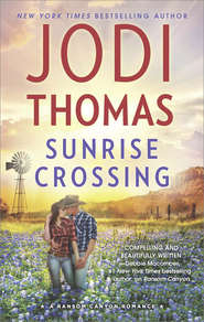 бесплатно читать книгу Sunrise Crossing автора Jodi Thomas