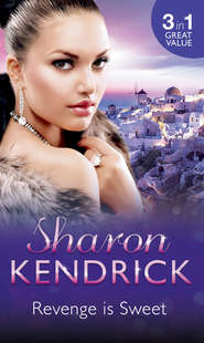 бесплатно читать книгу Revenge is Sweet: Getting Even автора Sharon Kendrick