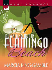 бесплатно читать книгу Down And Out In Flamingo Beach автора Marcia King-Gamble
