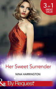 бесплатно читать книгу Her Sweet Surrender: The First Crush Is the Deepest автора Nina Harrington