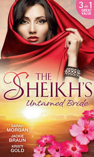 бесплатно читать книгу The Sheikh's Untamed Bride: Lost to the Desert Warrior / Sheikh in the City / Her Ardent Sheikh автора Jackie Braun